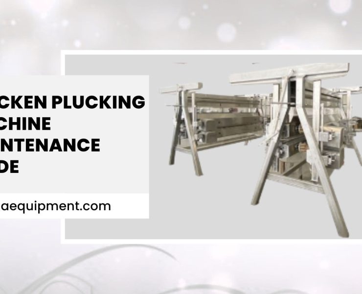 Chicken Plucking Machine Maintenance Guide